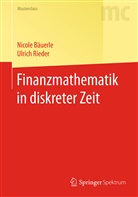 Nicol Bäuerle, Nicole Bäuerle, Nicole (Prof. Dr. Bäuerle, Nicole (Prof. Dr.) Bäuerle, Ulrich Rieder, Ulrich (Prof. Rieder - Finanzmathematik in diskreter Zeit