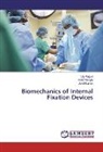 Amit Kumar, Mohi Mangla, Mohit Mangla, Lil Rajput, Lily Rajput - Biomechanics of Internal Fixation Devices