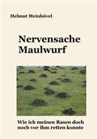 Helmut Meinhövel - Nervensache Maulwurf
