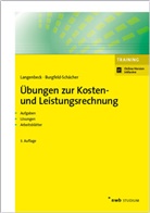 Beate Burgfeld-Schächer, Joche Langenbeck, Jochen Langenbeck - Übungen zur Kosten- und Leistungsrechnung