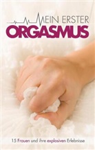 Annett Bedford, Angie Bee, Angie u a Bee, Sabrina Brady, Kassandra Dominka, Maggy Dor... - Mein erster Orgasmus