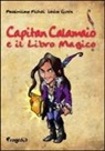 Lenina Giunta, Massimiliano Micheli - Capitan Calamaio e il libro magico