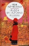 Irène Némirovsky - I fuochi dell'autunno. Ediz. integrale