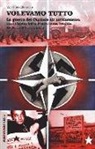 Valerio Gentili - Volevamo tutto. La guerra del capitale all'antifascismo. Una storia della Resistenza tradita