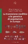 Albert J. Ammerman, Luigi L. Cavalli Sforza, Luigi Luca Cavalli-Sforza - La transizione neolitica e la genetica di popolazioni in Europa