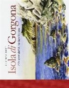 Lorenzo Dotti - Isola di Gorgona. I taccuini dell'arcipelago toscano