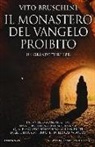 Vito Bruschini - Il monastero del Vangelo proibito