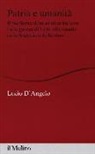Lucio D'Angelo - Patria e umanità. Il pacifismo democratico italiano dalla guerra di Libia alla nascita della Società delle Nazioni