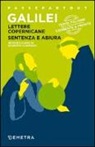 Galileo Galilei, A. Cerinotti - Lettere copernicane-Sentenza e abiura. Testo italiano corrente a fronte