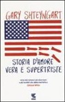 Gary Shteyngart - Storia d'amore vera e supertriste