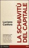 Luciano Canfora - La schiavitù del capitale