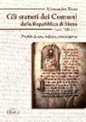 Alessandro Dani - Gli statuti dei comuni della Repubblica di Siena (secoli XIII-XV). Profilo di una cultura comunitaria