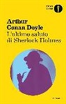 Arthur Conan Doyle, Arthur Conan Doyle - L' ultimo saluto di Sherlock Holmes