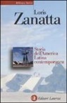 Loris Zanatta - Storia dell'America Latina contemporanea