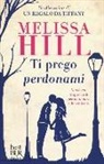 Melissa Hill - Ti prego perdonami