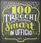 Sarah Cooper - 100 trucchi per sembrare smart in ufficio