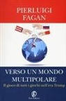 Pierluigi Fagan - Verso un mondo multipolare. Il gioco di tutti i giochi nell'era Trump