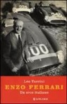 Leo Turrini - Enzo Ferrari. Un eroe italiano