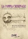 Scipio Sighele, M. Centini - La coppia criminale. Studio di psicologia morbosa