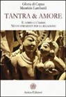 Gloria Di Capua, Maurizio Lambardi - Tantra & amore. Il corpo e l'anima. Nuovi strumenti per la relazione