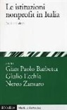 G. P. Barbetta, Gian Paolo Barbetta, G. Ecchia, Giulio Ecchia, N. Zamaro, Nereo Zamaro - Le istituzioni nonprofit in italia. Dieci anni dopo