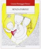 Grazia Honegger Fresco - Senza parole. Accogliere il bambino da zero a tre mesi