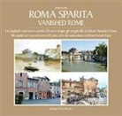 Bruno Leoni - Roma sparita. La capitale com'era e com'è. 120 anni dopo gli acquerelli di Ettore Roesler Franz. Ediz. italiana e inglese