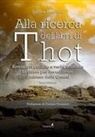 Daniela Bortoluzzi - Alla ricerca dei libri di Thot. Rivelazioni proibite e verità scomode: la chiave per decodificare il mistero della Genesi