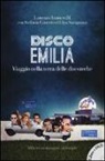 Stefania Carretti, Lorenzo Immovilli, Elisa Savignano - Disco Emilia. Viaggio nella terra delle discoteche