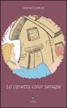 Caterina Condoluci, G. Andrigo, A. Gianpiero, A. Spadaro, V. Romano - La casetta color senape