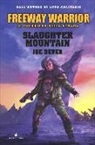 Joe Dever, A. Dal Lago, R. Lovelock, A. Orsini - Slaughter Mountain. Freeway Warrior il guerriero della strada