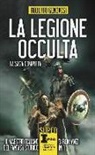 Roberto Genovesi - La legione occulta. La saga completa: La legione occulta dell'impero romano-Il comandante della legione occulta-Il ritorno della legione occulta. Il re dei giudei