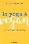 Stefano Momentè - Lo yoga è vegan. Del perché chi pratica yoga dovrebbe essere vegano