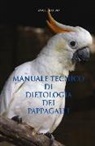Ángel Nuevo - Manuale tecnico di dietologia dei pappagalli