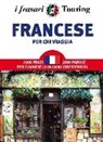 Francese per chi viaggia. I frasari Touring