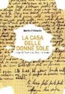Mario Pettoello - La casa delle donne sole... lungo la Piave, dove fiorisce il girasole
