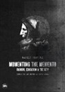 Danilo Venturi, L. Loppa - Momenting the memento. Fashion, education & the city