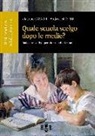 Andrea Bilotto, Iacopo Casadei - Quale scuola scelgo dopo le medie? Dialogare con i figli per aiutarli ad orientarsi