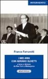 Franco Ferrarotti - I miei anni con Adriano Olivetti a Ivrea e dintorni, da New York a Matsuyama