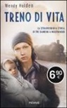 Wendy Holden - Treno di vita. La straordinaria storia di tre bambini a Mauthausen