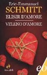 Eric-Emmanuel Schmitt - Elisir d'amore-Veleno d'amore