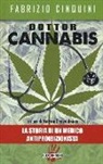 Fabrizio Cinquini, M. Provvidenza - Dottor Cannabis. La storia di un medico antiproibizionista