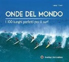 Casey Koteen - Onde del mondo. I 100 luoghi perfetti per il surf