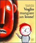 Nathalie Dieterlé, Christophe Mauri - Voglio mangiare un leone!