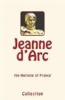 Collection - Jeanne d'Arc (Joan of Arc): the Heroine of France