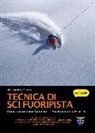 Alessandro Fattori - Tecnica di sci fuoripista. Come sciare correttamente. Scialpinismo e freeride