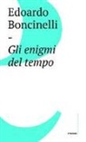 Edoardo Boncinelli - Gli enigmi del tempo