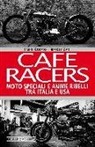 Fabio Cormio, Jeffrey Zani - Cafe Racers. Moto speciali e anime ribelli tra Italia e USA