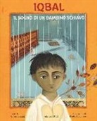 Bimba Landmann, Chiara Lossani - Iqbal. Il sogno di un bambino schiavo