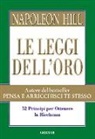 Napoleon Hill, J. Williamson - Le leggi dell'oro. 52 principi per ottenere la ricchezza